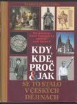 Kdy, kde, proč & jak se to stalo v českých dějinách - náhled