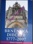 BRNĚNSKÁ DIECÉZE 1777-2007 : HISTORIE A SOUČASNOST - Sborník příspěvků ze sympozia na Biskupském gymnáziu v Brně 10.11. 2007 - Kolektiv - náhled