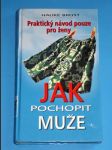 Jak pochopit muže - Praktický návod pouze pro ženy - náhled