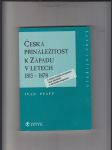 Česká přináležitost k Západu v letech 1815-1878 (K historii českého evropanství mezi vídeňským a berlínským kongresem) - náhled