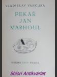 Pekař jan marhoul - vančura vladislav - náhled