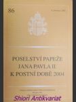 Poselství papeže jana pavla ii. k postní době 2004 - jan pavel ii. - náhled