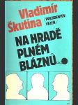 Presidentův vězeň na hradě plném bláznů škutina vladimír - náhled