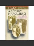 Lásky a sňatky Habsburků [Habsburkové - Sissi Sisi, korunní princ Rudolf, Marie Louisa, milostné historky atd.] - náhled