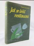 Jak se léčit rostlinami: Herbář 145 léčivých rostlin s předpisy lidového léčení - náhled