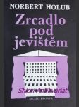 Zrcadlo pod jevištěm - holub norbert - náhled