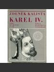 Karel IV. Jeho duchovní tvář - Zdeněk Kalista (středověk, český král, myšlenkový obsah jeho vlády a osobnosti) - náhled