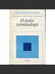 O české terminologii [terminologie; termíny, odborné názvy v češtině, cizí slova] - náhled