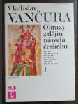 Obrazy z dějin národa českého 1. věrná vypravování o životě, skutcích válečných i duchu vzdělanosti - náhled