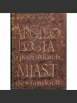 Archeologia o poczatkach miast slowianskich (Archeologie o počátcích slovanských měst) - náhled