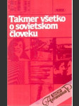 Takmer všetko o sovietskom človeku - náhled