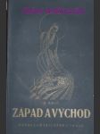 ZÁPAD A VÝCHOD - Filosofické úvahy z cest - RÁDL Emanuel - náhled