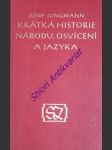 Krátká historie národu, osvícení a jazyka - úvody k historii literatury české - jungmann josef - náhled