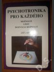 Psychotronika pro každého - možnosti užití rozvoj schopností - náhled