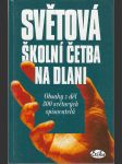 Světová školní četba na dlani - Obsahy z děl 300 světových spisovatelů - náhled