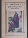 SV. PETR KLAVER T.J., apoštol černošských otroků - Stručný životopis - TOMEČEK František T.J. - náhled