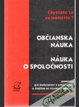 Chystáte sa na maturitu? - Občianska náuka, Náuka o spoločnosti - náhled