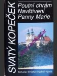 Svatý kopeček - poutní chrám navštívení panny marie - smejkal bohuslav / hyhlík vladimír - náhled