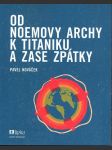 Od noemovy archy k titanicu a zase zpátky nováček pavel - náhled