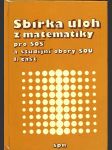 Sbírka úloh z matematiky pro soš a pro studijní obory sou 1. jirásek františek, braniš karel, horák stanislav a vacek milan - náhled