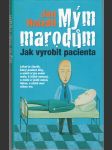 Mým marodům - Jak vyrobit pacienta - náhled