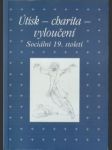 Útisk - charita - vloučení. sociální 19. století - náhled