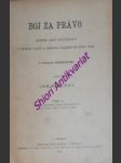 Boj za právo - sborník aktů politických u věcech státu a národa českého od roku 1848 s výklady historickými - část i. - černý jan m. - náhled