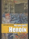 Mé syny zničil heroin - náhled