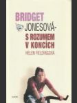 Bridget Jonesová - S rozumem v koncích - náhled