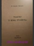 Tractatus de deo creatore - traktát o bohu stvořiteli - němeček antonín dr. - náhled