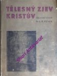 TĚLESNÝ ZJEV KRISTŮV - Lékařsko-náboženská studie - HYNEK Ralph Waldo (pseudonym Rudolfa Maria Hynka) - náhled