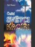 Čeští světci a kacíři - bauer jan - náhled