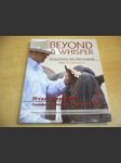 Beyond a Whisper. Training Horses with a New Language from The Behaviourist. Za šeptem. Trénink koně s novou chůzí - náhled