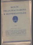 Kolín Dr. J. S. Macharovi k sedmdesátinám - náhled