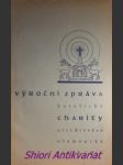 Výroční zpráva katolické charity v arcidiecése olomoucké v olomouci za rok 1940 - dolanský josef - náhled