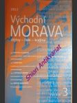 Východní morava - dějiny - lidé - krajina - ročník iii - flekačová martina / vrla radim / growka květoslav / sladkowski marcel - náhled