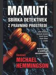 Mamutí sbírka detektivek z právního prostředí hemmingson michael ed. - náhled