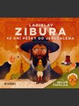 40 dní pěšky do jeruzaléma (audiokniha) - čte miloň čepelka zibura ladislav - náhled