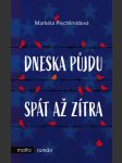 Dneska půjdu spát až zítra plechšmídová markéta - náhled