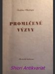 Promlčené výzvy - verše z let 1923-25 - chalupa dalibor - náhled