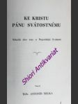 Ke kristu pánu svátostnému - několik slov víry o nejsvětější svátosti - melka antonín - náhled