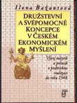 Družstevní a svépomocné koncepce v českém ekonomickém myšlen bažantová ilona - náhled