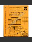 Tisíciletý vývoj architektury [architektura, stavební slohy, dějiny stavitelství - starověk, gotika, baroko, historismy, moderní] - náhled