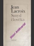 Smysl člověka - lacroix jean - náhled