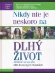 Nikdy nie je neskoro na Dlhý život - náhled