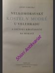 Velkomoravský kostel v modré u velehradu a začátky křesťanství na moravě - cibulka josef - náhled