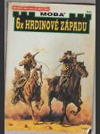 6x hrdinové západu Svazek 1-2001 - náhled