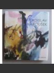 Ladislav Karoušek : Život a dílo malíře (1926-1991) - náhled