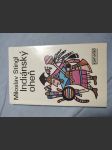 Indiánský oheň : cesta Latinskou Amerikou po stopách nejdůležitějších indiánských válek a nejstatečnějších indiánských bojovníků - náhled