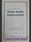 Poměr člověka k životu a k práci - bezděk ctibor - náhled